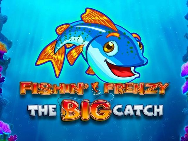 Fishin’ Frenzy The Big Catch
